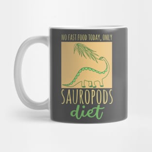 No fast food today, only Sauropods diet Mug